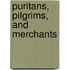 Puritans, Pilgrims, and Merchants