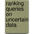 Ranking Queries On Uncertain Data