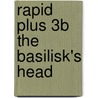 Rapid Plus 3b The Basilisk's Head by Alison Hawes