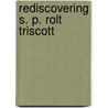 Rediscovering S. P. Rolt Triscott door Richard H. Malone