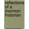 Reflections of a Mormon Historian door Reid Larkin Neilson
