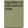 Regulation Of International Trade door Robert Howse