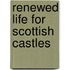 Renewed Life For Scottish Castles