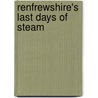 Renfrewshire's Last Days Of Steam by W.A.C. Smith