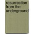 Resurrection From The Underground