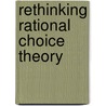 Rethinking Rational Choice Theory door Jan de Jonge