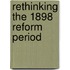 Rethinking The 1898 Reform Period