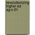 Revolutionizing Higher Ed Ag-c-01