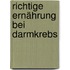 Richtige Ernährung bei Darmkrebs