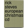 Rick Steves European Christmas Cd by Rick Steves