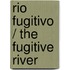 Rio Fugitivo / The fugitive river