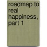 Roadmap to Real Happiness, Part 1 door Paul Ferrrini