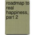 Roadmap to Real Happiness, Part 2