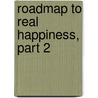 Roadmap to Real Happiness, Part 2 door Paul Ferrrini