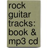 Rock Guitar Tracks: Book & Mp3 Cd door Chris Amelar