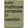 Rumi Mathnawi Complete in Swedish door Maulana Jalal al-Din Rumi