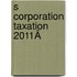 S Corporation Taxation 2011Â 