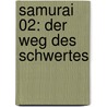 Samurai 02: Der Weg des Schwertes by Chris Bradford