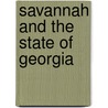 Savannah and the State of Georgia door Kate Boehm Jerome