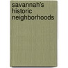 Savannah's Historic Neighborhoods door Polly Stramm