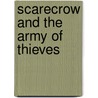 Scarecrow And The Army Of Thieves door Matthew Reilly