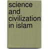 Science And Civilization In Islam door Seyyed Hossein Nasr