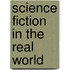 Science Fiction In The Real World