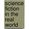 Science Fiction In The Real World by Norman Spinrad