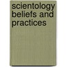 Scientology Beliefs And Practices by John McBrewster