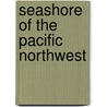 Seashore Of The Pacific Northwest door Ian Sheldon