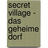 Secret Village - Das Geheime Dorf door Pascal Bach