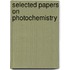 Selected Papers On Photochemistry