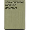 Semiconductor Radiation Detectors door Gerhard Lutz
