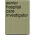Senior Hospital Care Investigator