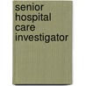 Senior Hospital Care Investigator door National Learning Corp
