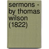 Sermons - By Thomas Wilson (1822) door Thomas Wilson