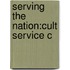 Serving The Nation:cult Service C