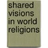 Shared Visions in World Religions