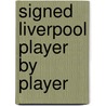 Signed Liverpool Player By Player by Ponting Ivan