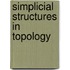 Simplicial Structures In Topology