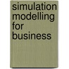 Simulation Modelling For Business by Andrew Greasley