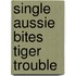 Single Aussie Bites Tiger Trouble