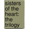Sisters Of The Heart: The Trilogy door Shelley Shepard Gray