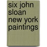Six John Sloan New York Paintings by John Sloan