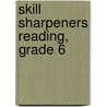 Skill Sharpeners Reading, Grade 6 by Evan-Moor Educational Publishers