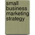Small Business Marketing Strategy