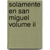 Solamente En San Miguel Volume Ii