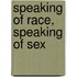 Speaking Of Race, Speaking Of Sex