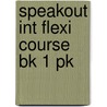 Speakout Int Flexi Course Bk 1 Pk door Antonia Clare
