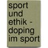 Sport und Ethik - Doping im Sport